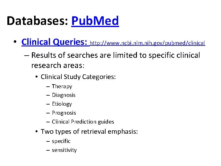 Databases: Pub. Med • Clinical Queries: http: //www. ncbi. nlm. nih. gov/pubmed/clinical – Results