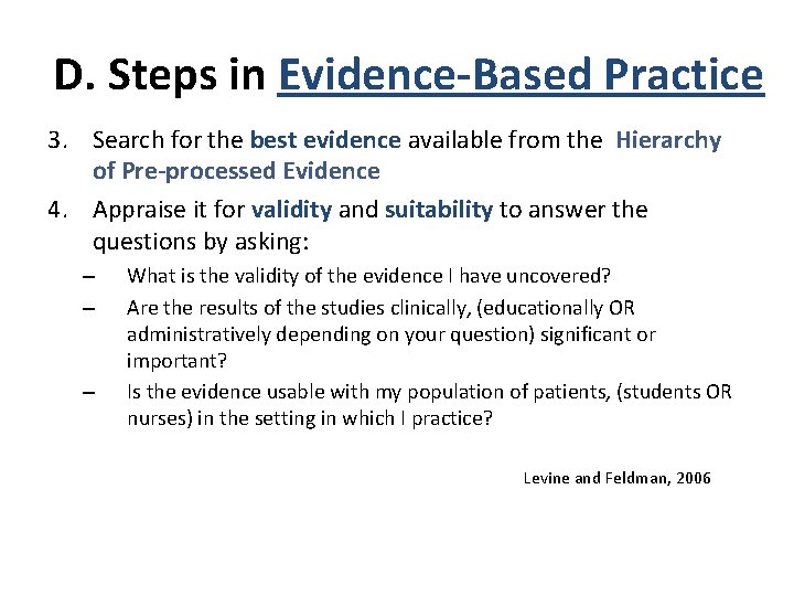 D. Steps in Evidence-Based Practice 3. Search for the best evidence available from the