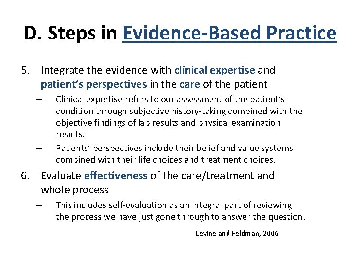 D. Steps in Evidence-Based Practice 5. Integrate the evidence with clinical expertise and patient’s