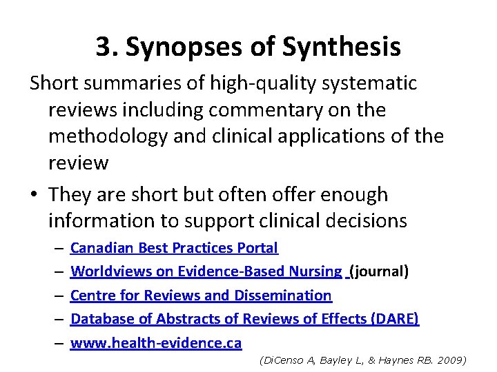 3. Synopses of Synthesis Short summaries of high-quality systematic reviews including commentary on the