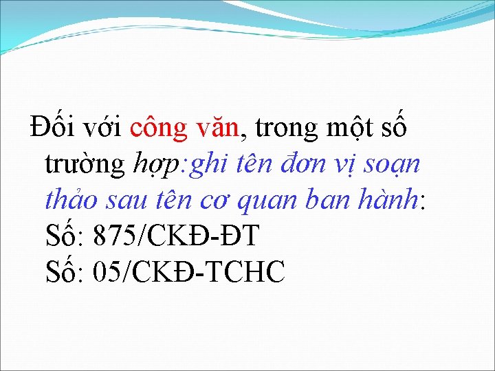 Đối với công văn, trong một số trường hợp: ghi tên đơn vị soạn