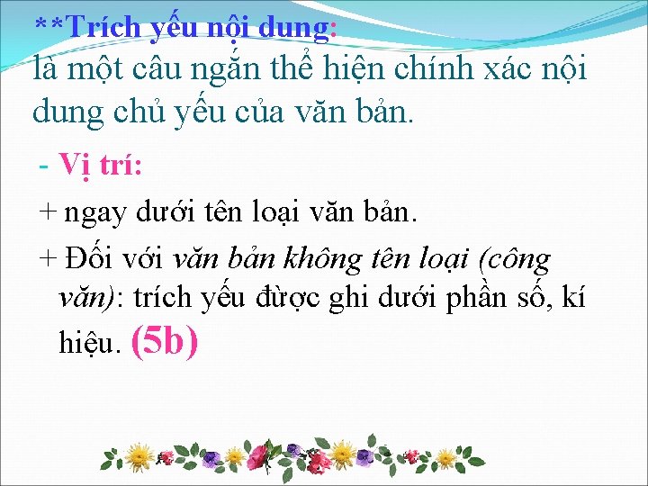 **Trích yếu nội dung: là một câu ngắn thể hiện chính xác nội dung