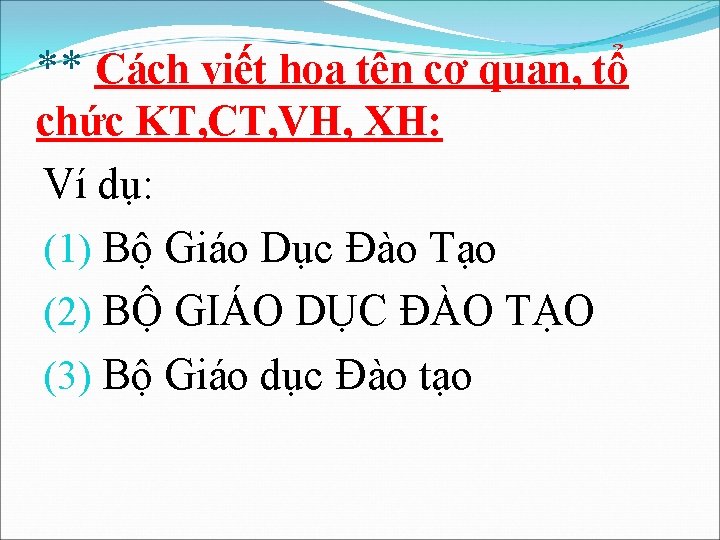 ** Cách viết hoa tên cơ quan, tổ chức KT, CT, VH, XH: Ví