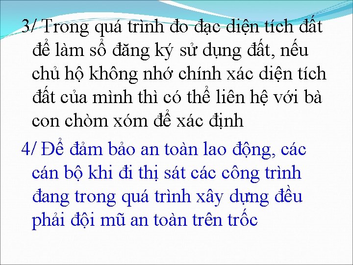 3/ Trong quá trình đo đạc diện tích đất để làm sổ đăng ký