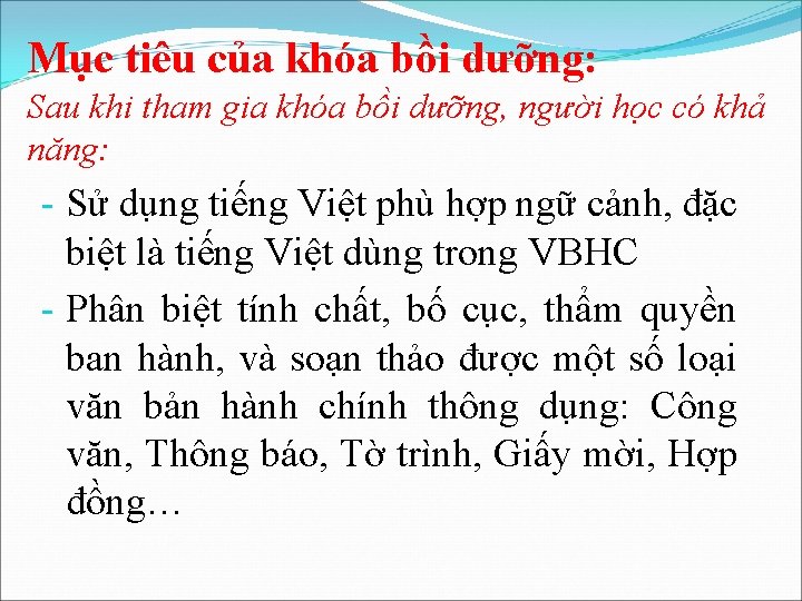 Mục tiêu của khóa bồi dưỡng: Sau khi tham gia khóa bồi dưỡng, người