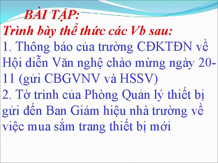 BÀI TẬP: Trình bày thể thức các Vb sau: 1. Thông báo của trường