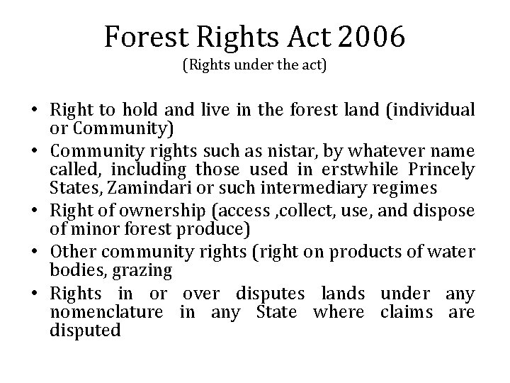 Forest Rights Act 2006 (Rights under the act) • Right to hold and live