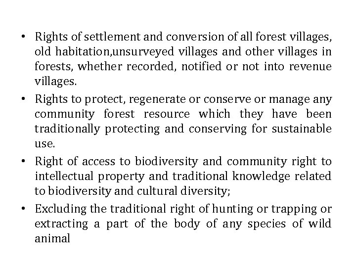  • Rights of settlement and conversion of all forest villages, old habitation, unsurveyed