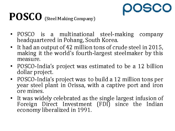 POSCO (Steel Making Company) • POSCO is a multinational steel‐making company headquartered in Pohang,