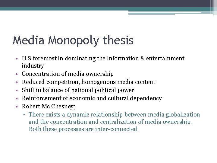 Media Monopoly thesis • U. S foremost in dominating the information & entertainment industry