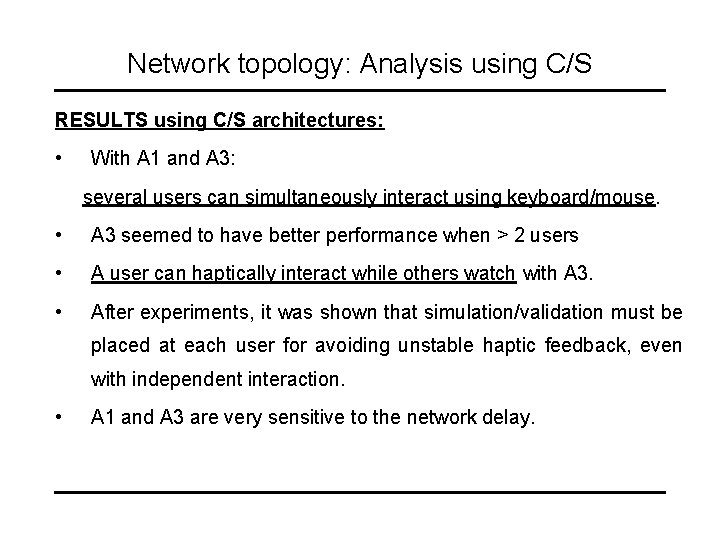 Network topology: Analysis using C/S RESULTS using C/S architectures: • With A 1 and