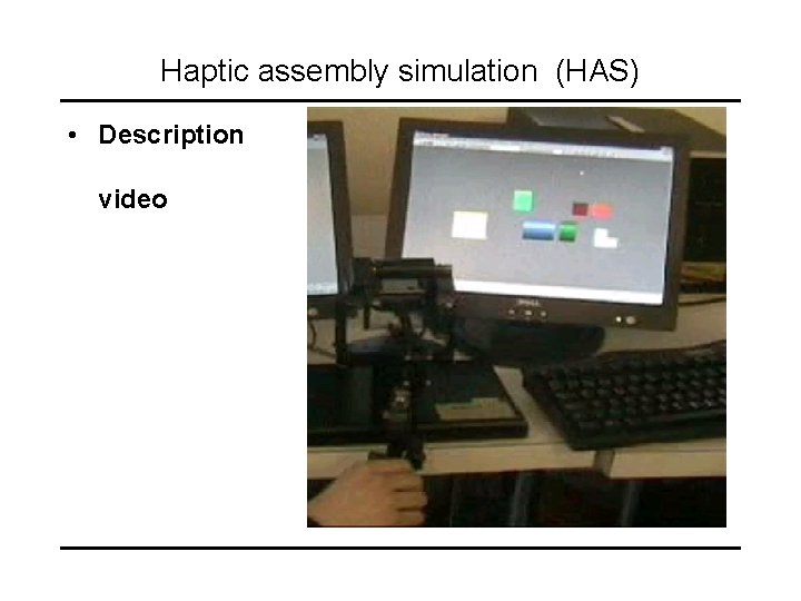 Haptic assembly simulation (HAS) • Description video 