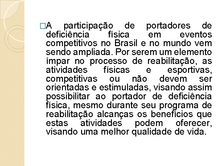 �A participação de portadores de deficiência física em eventos competitivos no Brasil e no