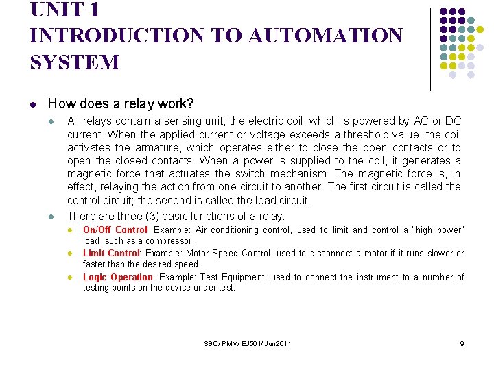 UNIT 1 INTRODUCTION TO AUTOMATION SYSTEM l How does a relay work? l l