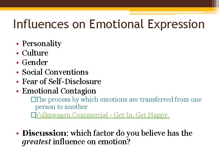 Influences on Emotional Expression • • • Personality Culture Gender Social Conventions Fear of