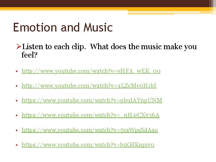 Emotion and Music ØListen to each clip. What does the music make you feel?