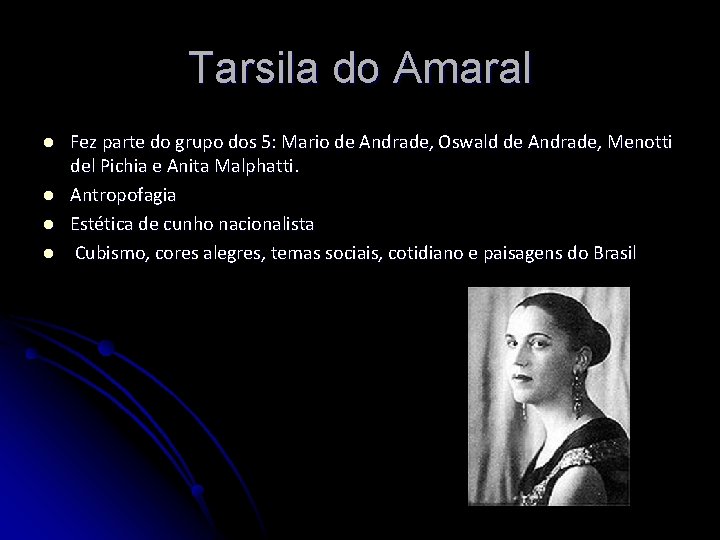 Tarsila do Amaral l l Fez parte do grupo dos 5: Mario de Andrade,