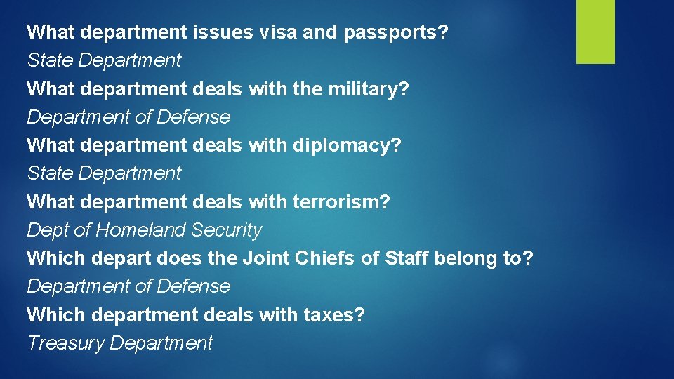 What department issues visa and passports? State Department What department deals with the military?