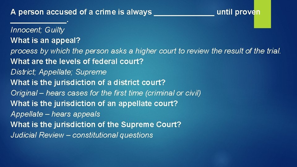 A person accused of a crime is always _______ until proven _______. Innocent; Guilty