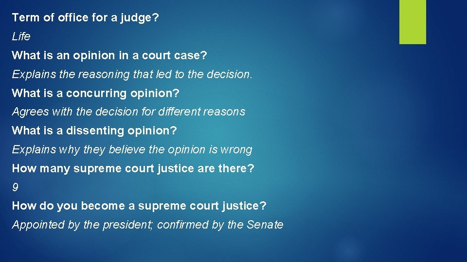 Term of office for a judge? Life What is an opinion in a court