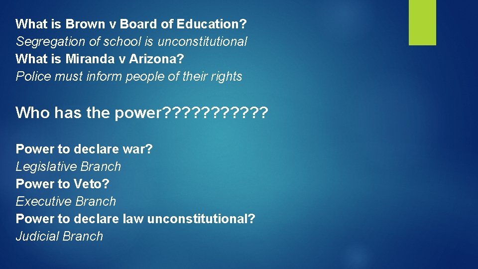 What is Brown v Board of Education? Segregation of school is unconstitutional What is