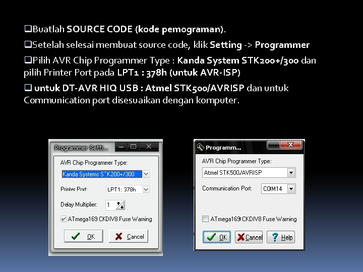 q. Buatlah SOURCE CODE (kode pemograman). q. Setelah selesai membuat source code, klik Setting