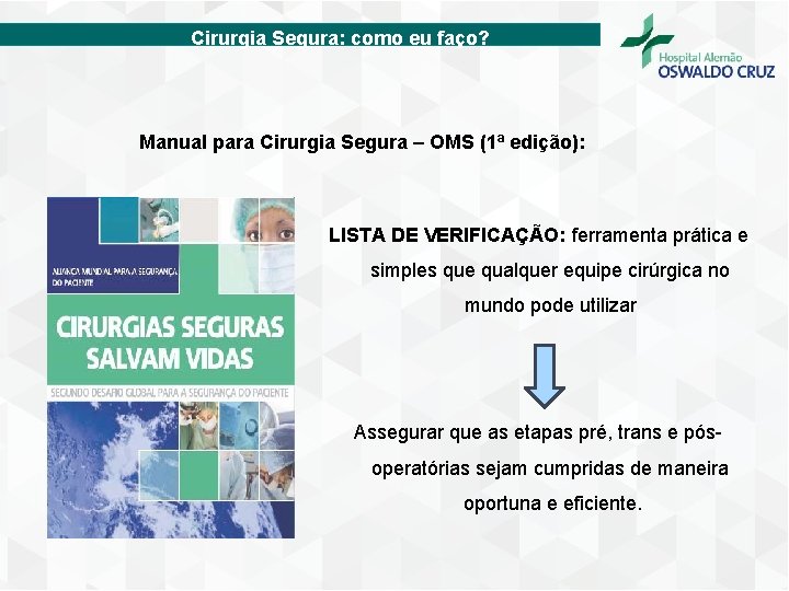 Cirurgia Segura: como eu faço? Manual para Cirurgia Segura – OMS (1ª edição): LISTA