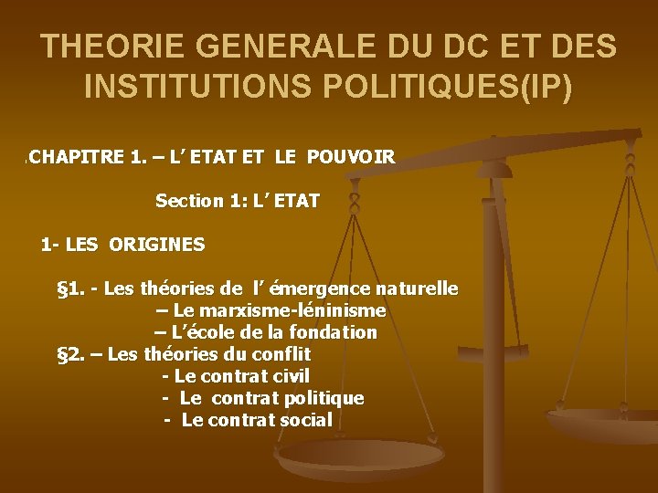 THEORIE GENERALE DU DC ET DES INSTITUTIONS POLITIQUES(IP) : CHAPITRE 1. – L’ ETAT