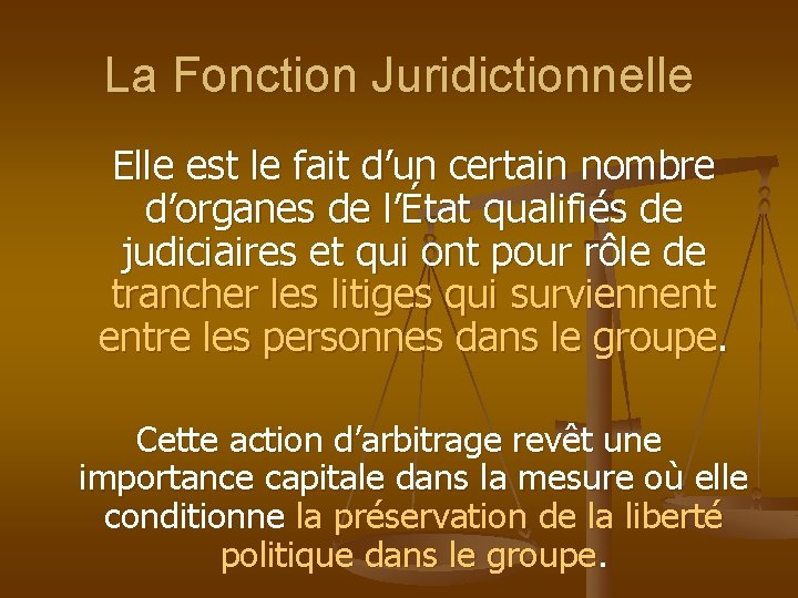 La Fonction Juridictionnelle Elle est le fait d’un certain nombre d’organes de l’État qualifiés