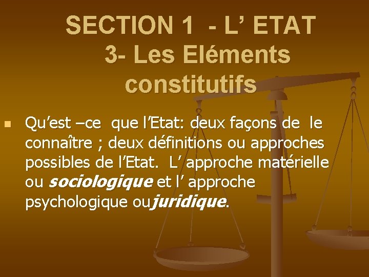 SECTION 1 - L’ ETAT 3 - Les Eléments constitutifs n Qu’est –ce que