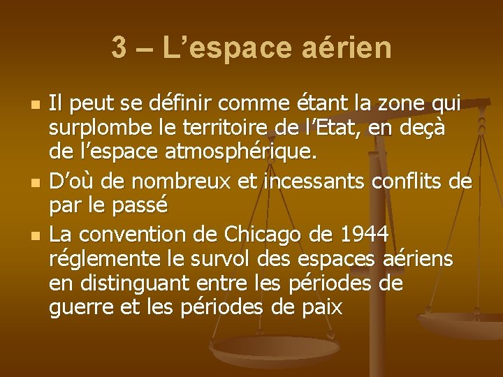 3 – L’espace aérien n Il peut se définir comme étant la zone qui