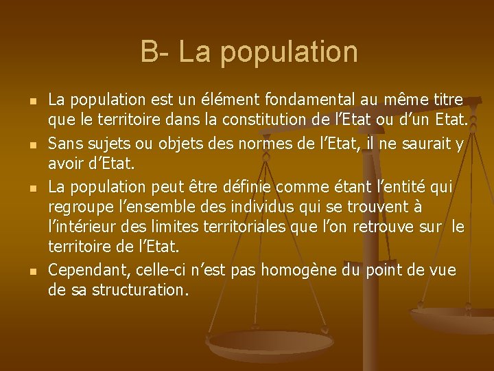 B- La population n n La population est un élément fondamental au même titre