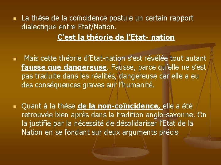 n n n La thèse de la coïncidence postule un certain rapport dialectique entre