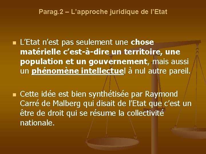 Parag. 2 – L’approche juridique de l’Etat n n L’Etat n’est pas seulement une