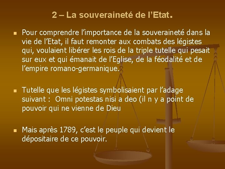 2 – La souveraineté de l’Etat. n n n Pour comprendre l’importance de la