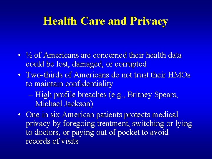 Health Care and Privacy • ½ of Americans are concerned their health data could