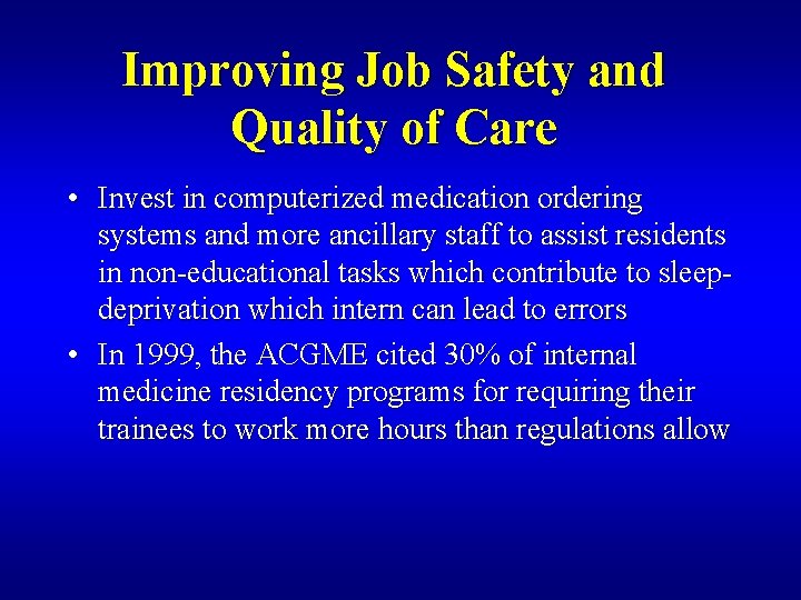 Improving Job Safety and Quality of Care • Invest in computerized medication ordering systems