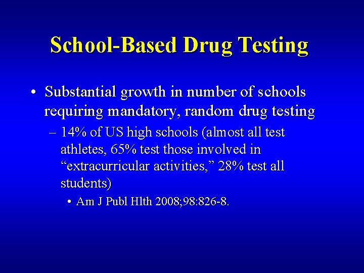 School-Based Drug Testing • Substantial growth in number of schools requiring mandatory, random drug