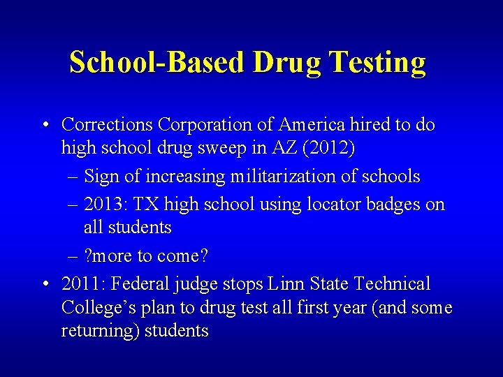 School-Based Drug Testing • Corrections Corporation of America hired to do high school drug