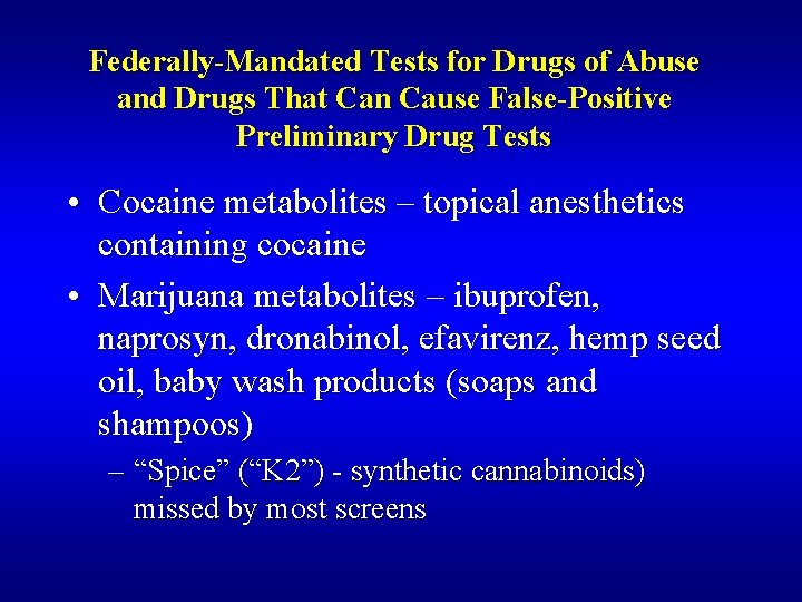 Federally-Mandated Tests for Drugs of Abuse and Drugs That Can Cause False-Positive Preliminary Drug