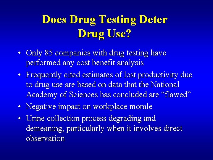 Does Drug Testing Deter Drug Use? • Only 85 companies with drug testing have