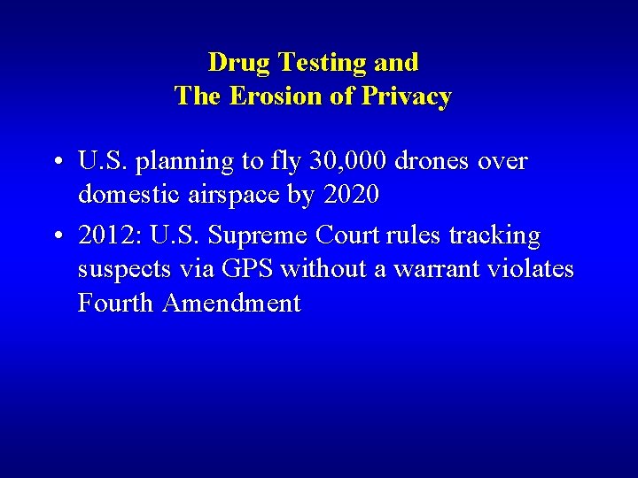 Drug Testing and The Erosion of Privacy • U. S. planning to fly 30,