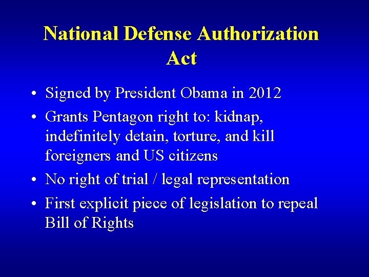 National Defense Authorization Act • Signed by President Obama in 2012 • Grants Pentagon