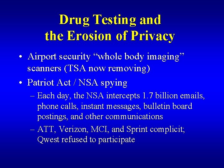 Drug Testing and the Erosion of Privacy • Airport security “whole body imaging” scanners