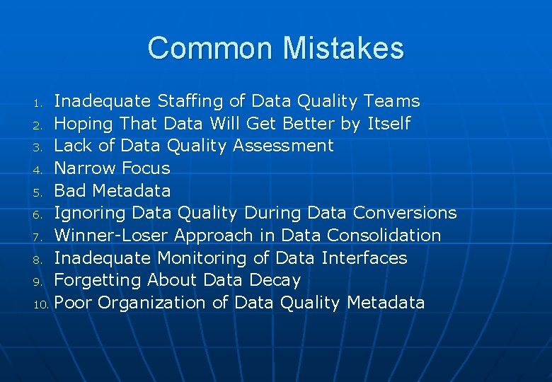 Common Mistakes Inadequate Staffing of Data Quality Teams 2. Hoping That Data Will Get