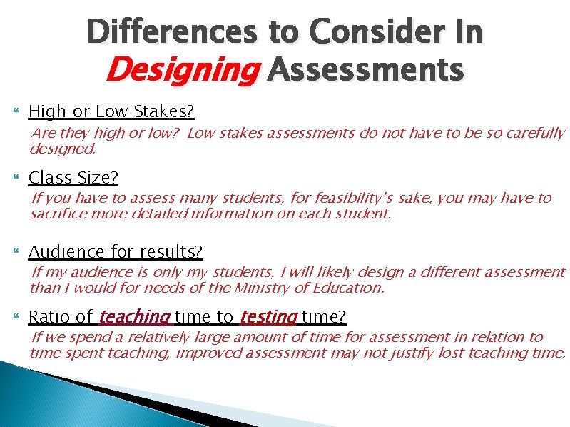 Differences to Consider In Designing Assessments High or Low Stakes? Are they high or