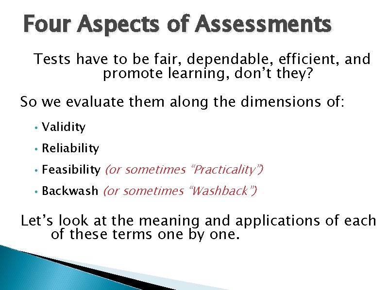 Four Aspects of Assessments Tests have to be fair, dependable, efficient, and promote learning,