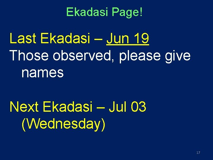 Ekadasi Page! Last Ekadasi – Jun 19 Those observed, please give names Next Ekadasi