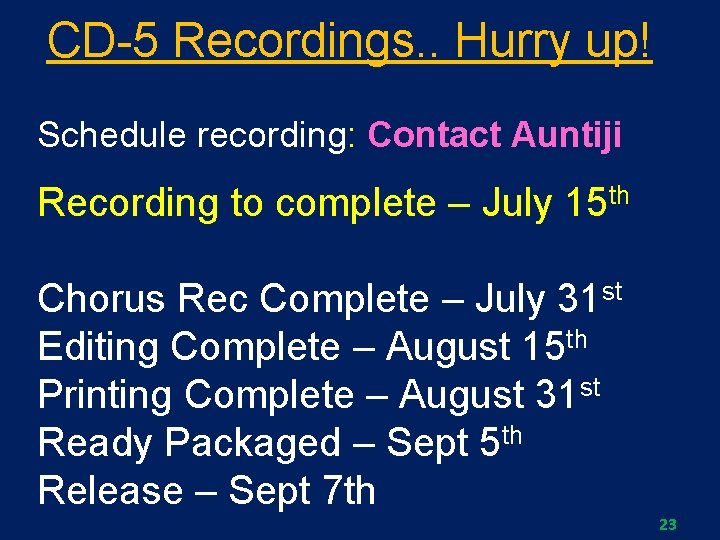 CD-5 Recordings. . Hurry up! Schedule recording: Contact Auntiji Recording to complete – July