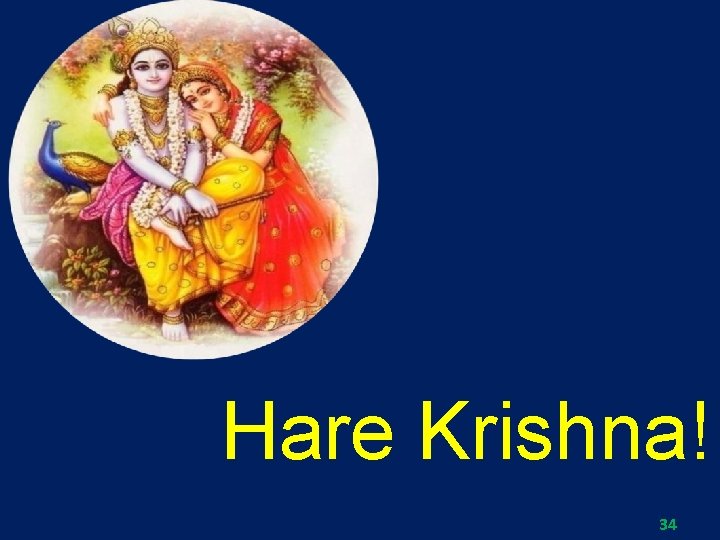 Hare Krishna! 34 